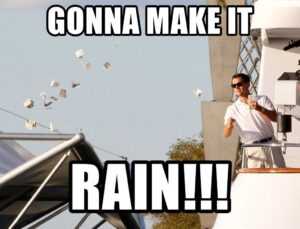 Make It Rain Meme