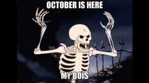 October Is Here Meme