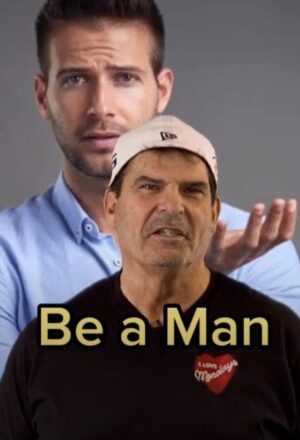 Be A Man Meme