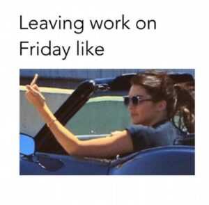Friday Work Meme