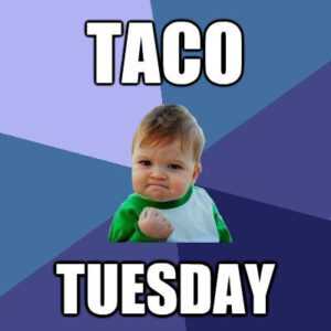 Taco Tuesday Meme