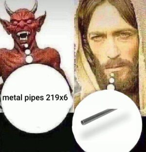 Metal Pipe Meme
