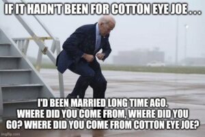 Cotton Eye Joe Meme